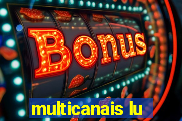 multicanais lu